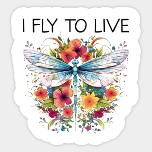 I Fly To Live - Floral Dragonfly (Black Lettering) Sticker